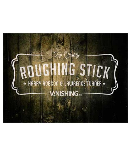 Roughing Sticks by Harry Robson and Vanishing Inc